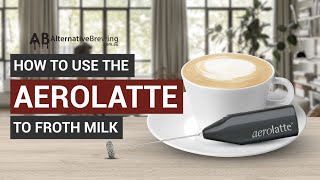 How To Use the AeroLatte To Froth Milk [upl. by Dnalkrik]