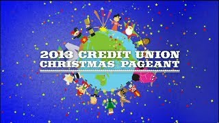 2013 Credit Union Christmas Pageant [upl. by Anahahs]