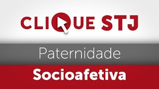 Clique STJ  Paternidade Socioafetiva 05102018 [upl. by Pinckney]