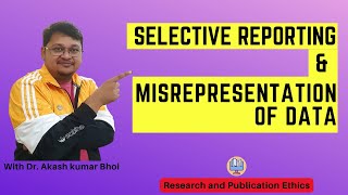 Selective Reporting amp Misrepresentation of Data  eSupport for Research  2022  Dr Akash Bhoi [upl. by Anabella168]