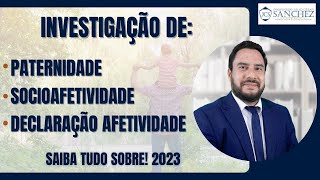 Investigação de paternidade socioafetividade declaração afetividade Saiba tudo sobre 2023 [upl. by Brathwaite]